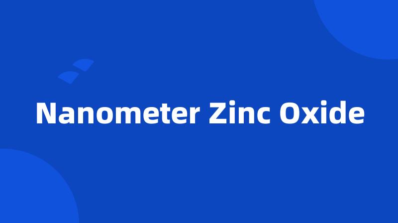 Nanometer Zinc Oxide