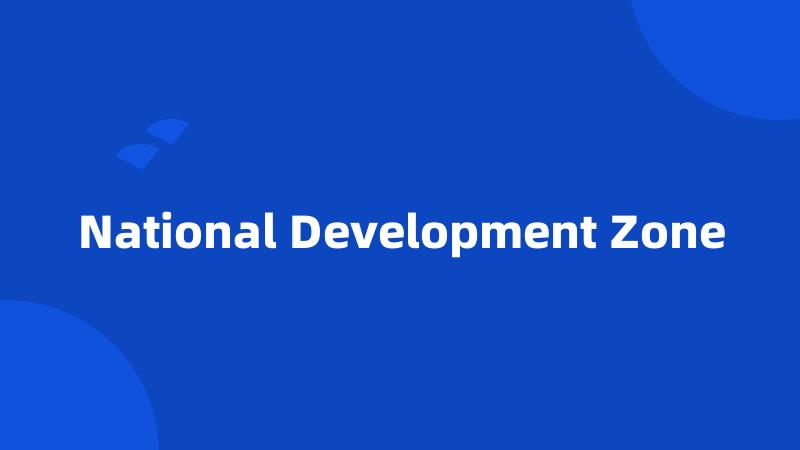 National Development Zone