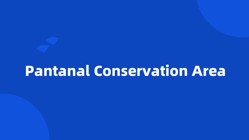 Pantanal Conservation Area