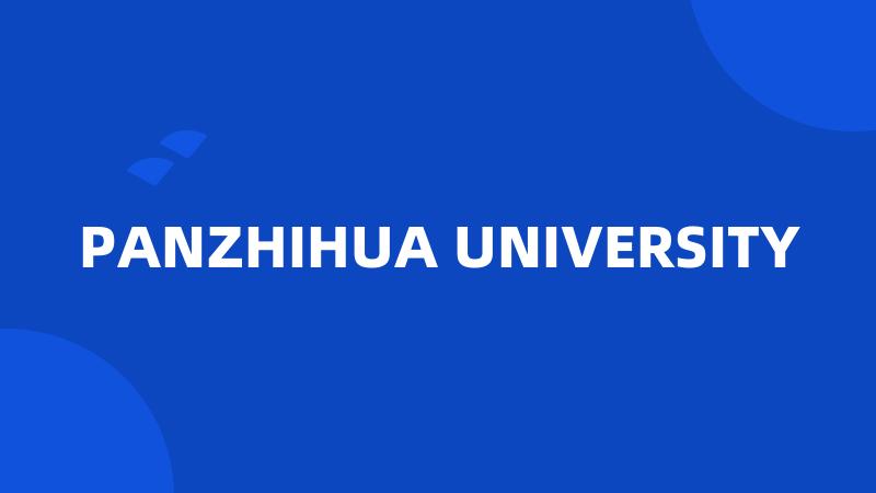 PANZHIHUA UNIVERSITY