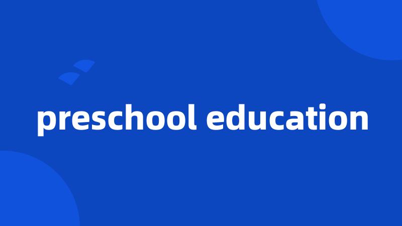 preschool education