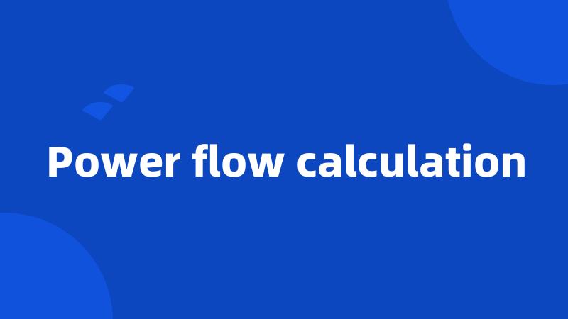 Power flow calculation