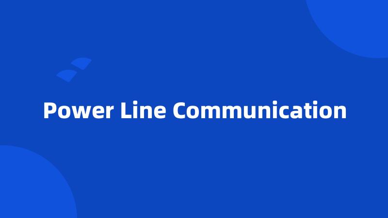 Power Line Communication