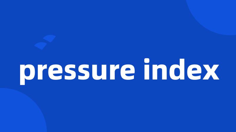 pressure index