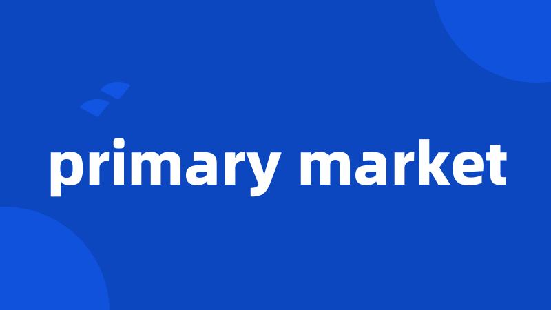 primary market