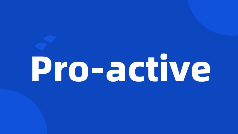 Pro-active