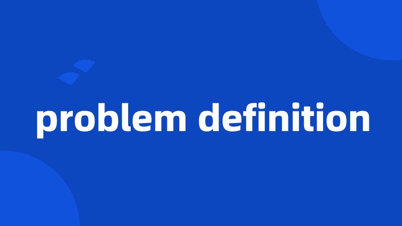 problem definition