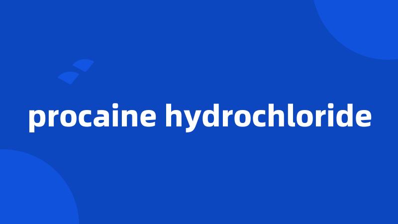 procaine hydrochloride