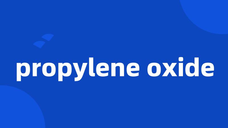 propylene oxide