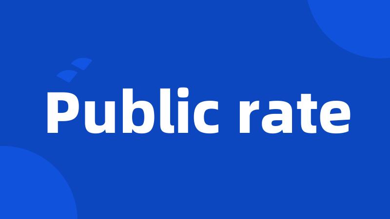 Public rate