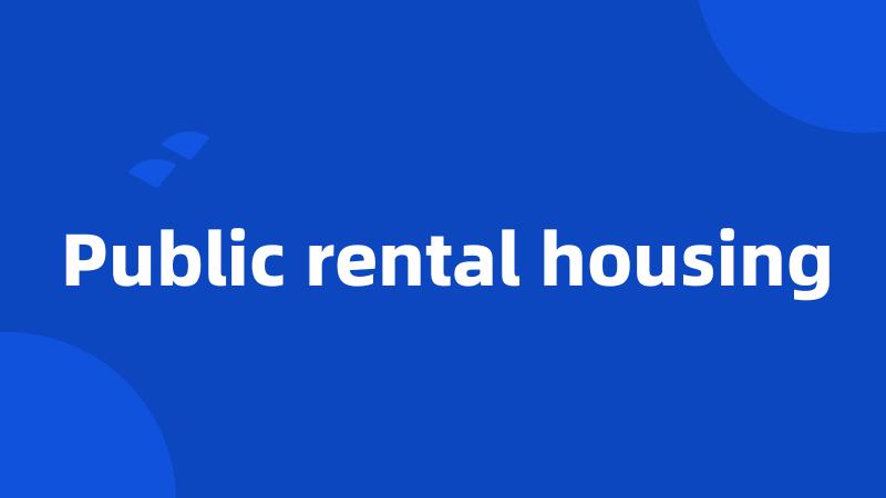 Public rental housing