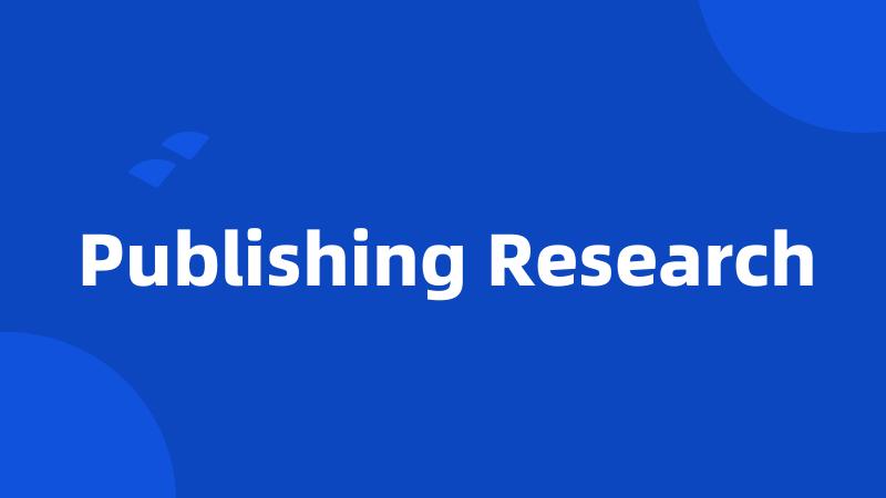 Publishing Research