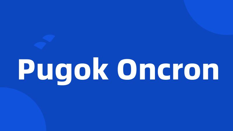 Pugok Oncron