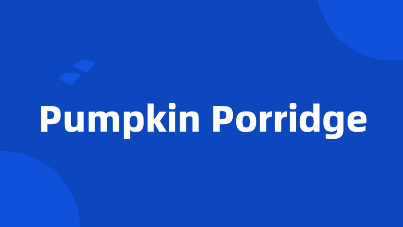 Pumpkin Porridge