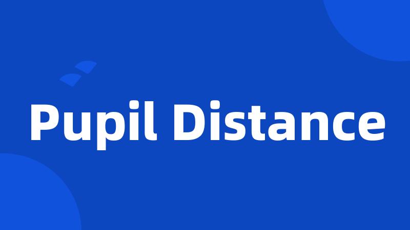 Pupil Distance