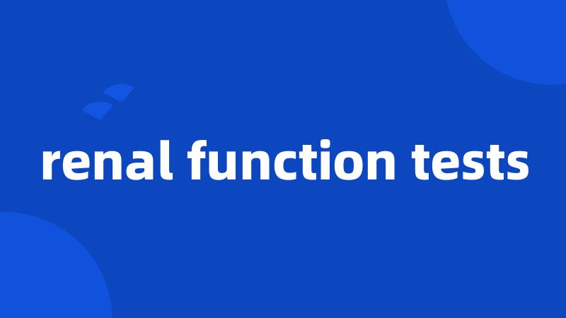 renal function tests