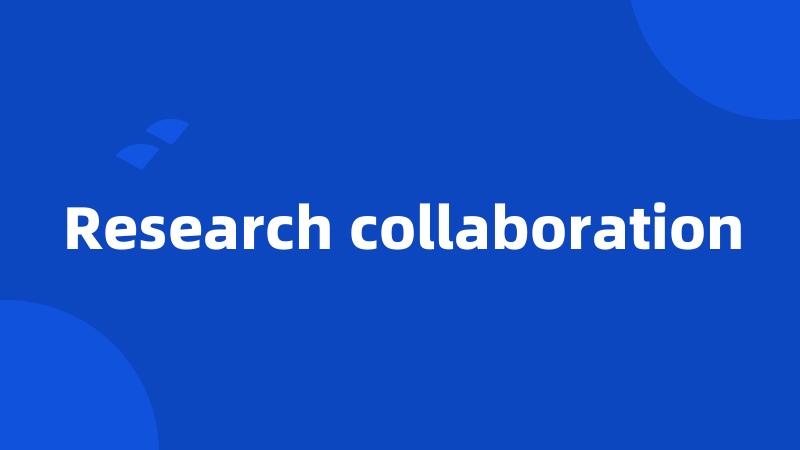 Research collaboration