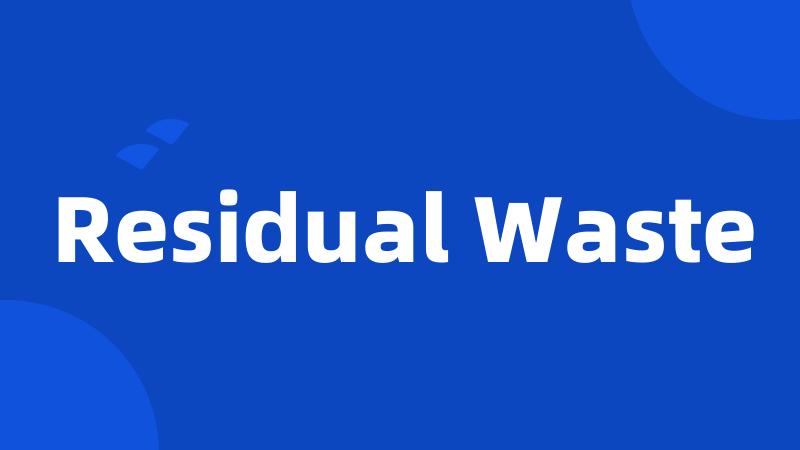 Residual Waste