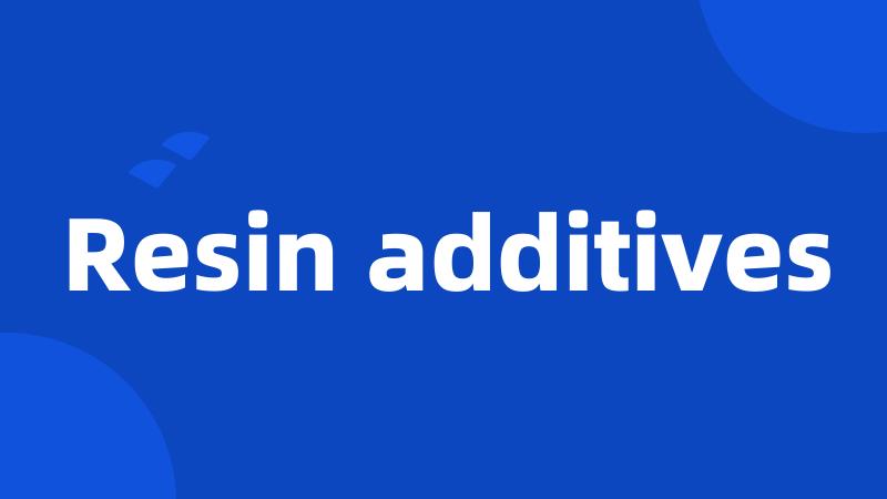 Resin additives