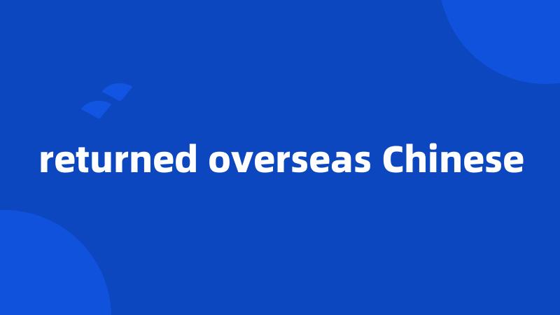 returned overseas Chinese