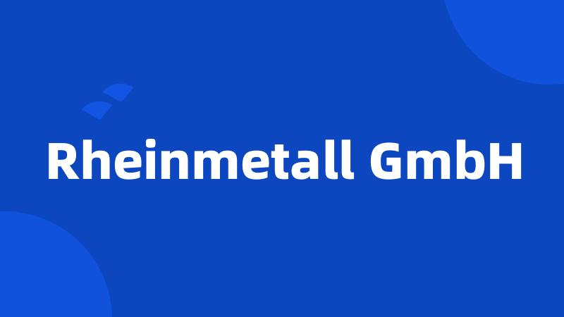 Rheinmetall GmbH