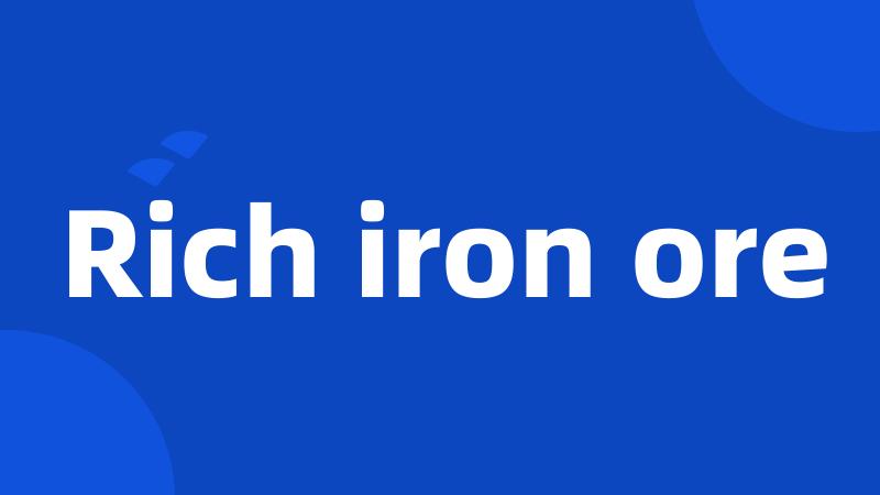 Rich iron ore