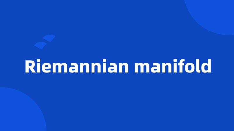 Riemannian manifold