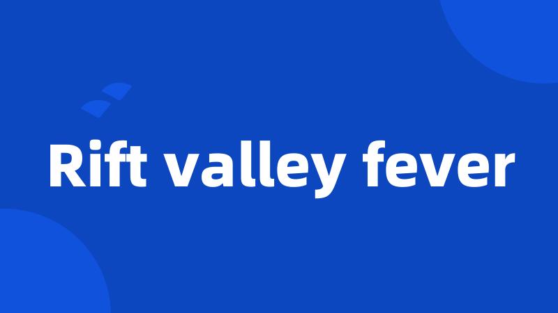 Rift valley fever