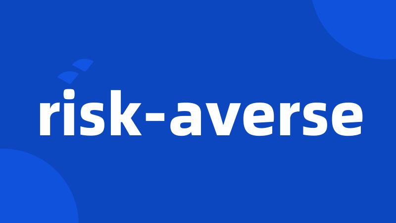 risk-averse