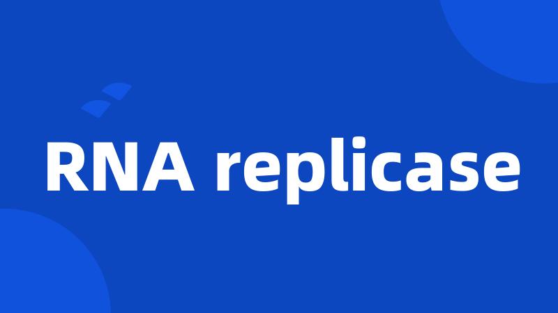 RNA replicase