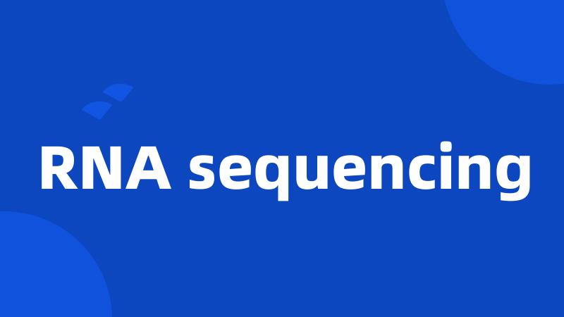 RNA sequencing