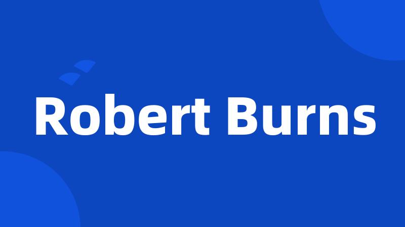 Robert Burns