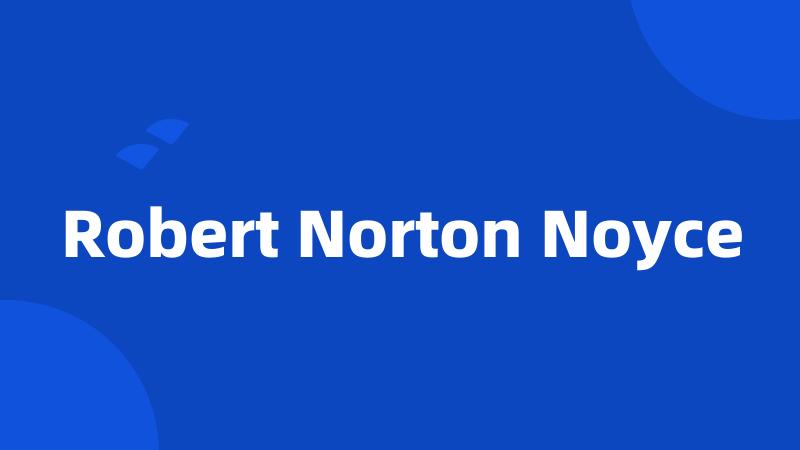 Robert Norton Noyce