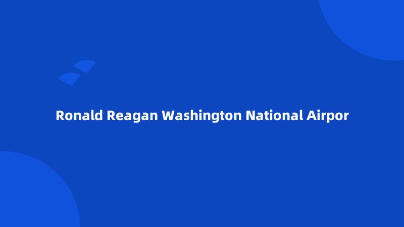 Ronald Reagan Washington National Airpor