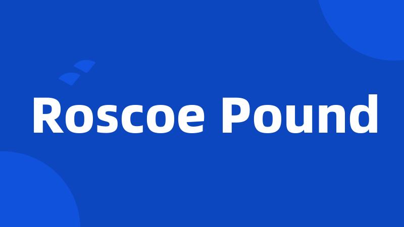 Roscoe Pound