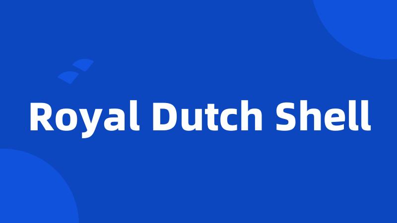 Royal Dutch Shell