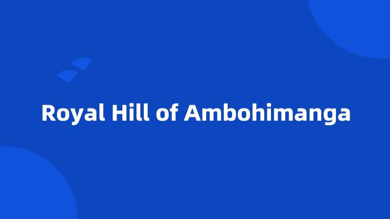 Royal Hill of Ambohimanga