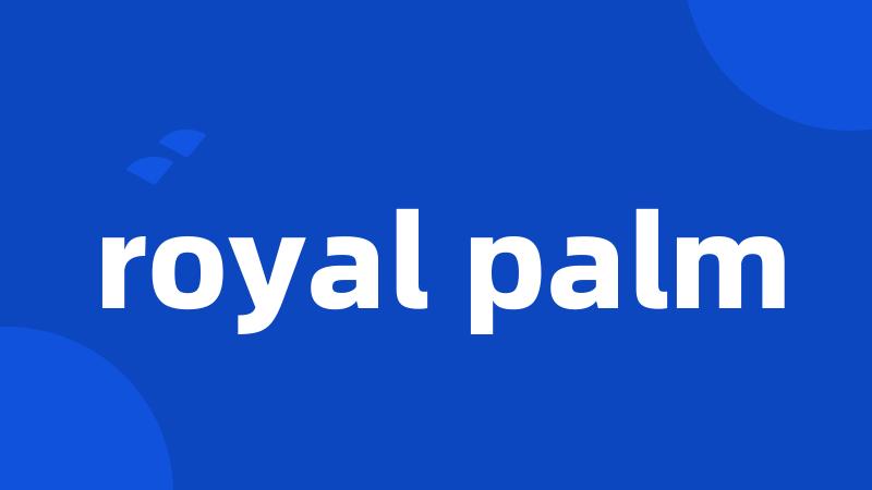 royal palm