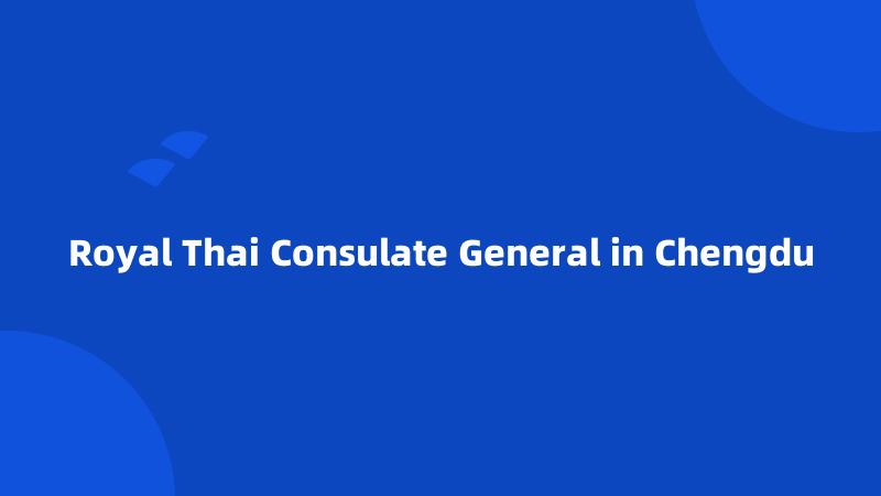 Royal Thai Consulate General in Chengdu