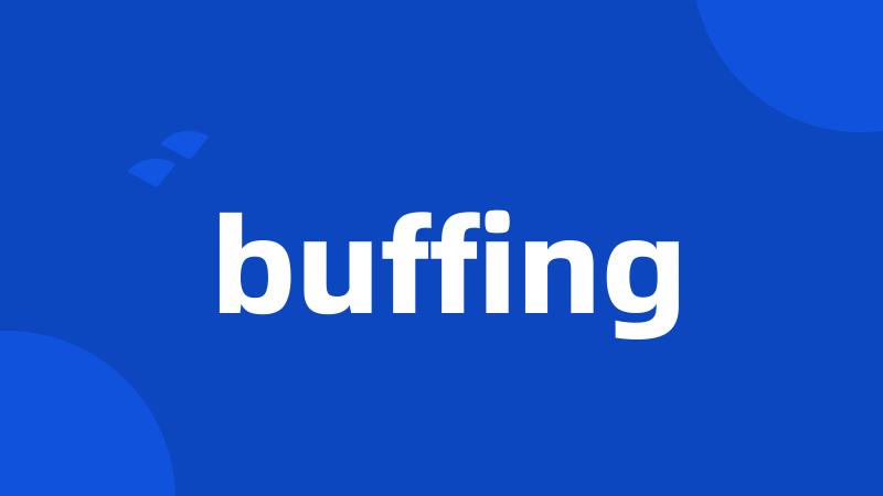 buffing