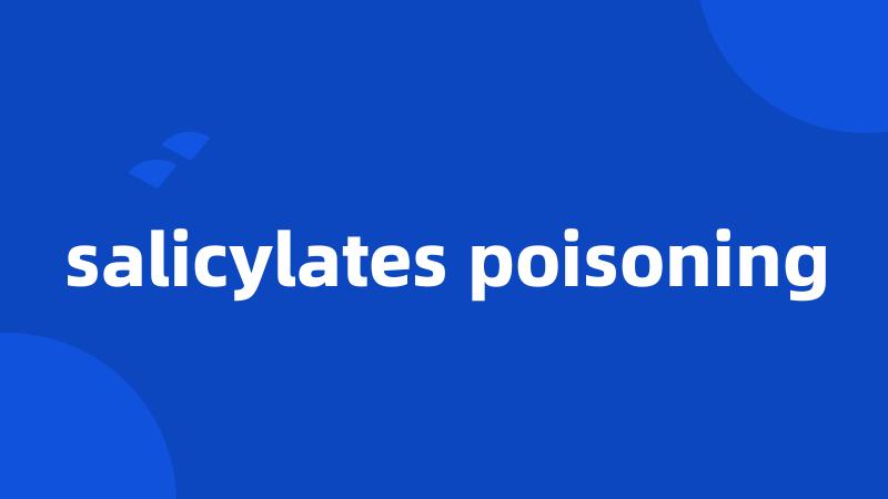 salicylates poisoning