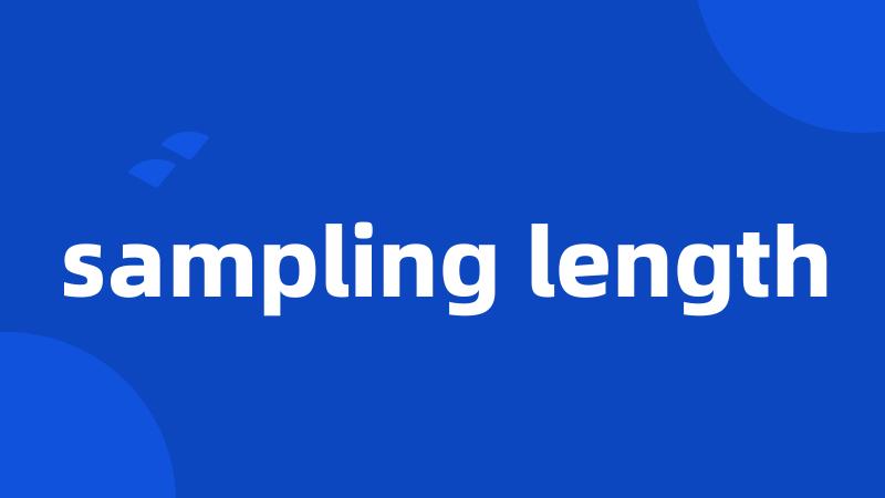 sampling length