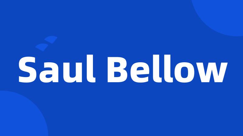 Saul Bellow