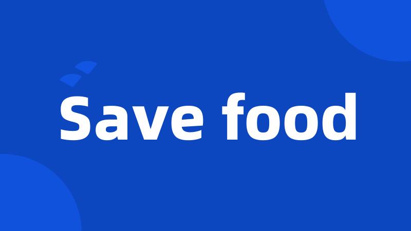 Save food