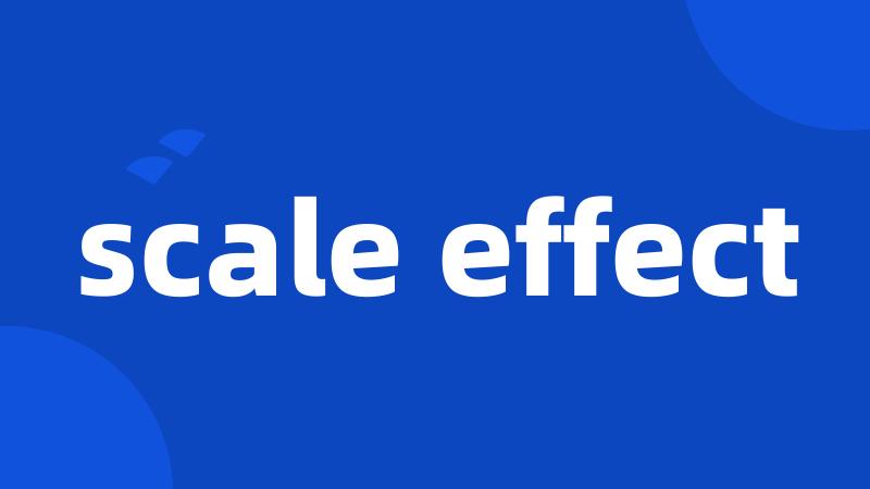 scale effect