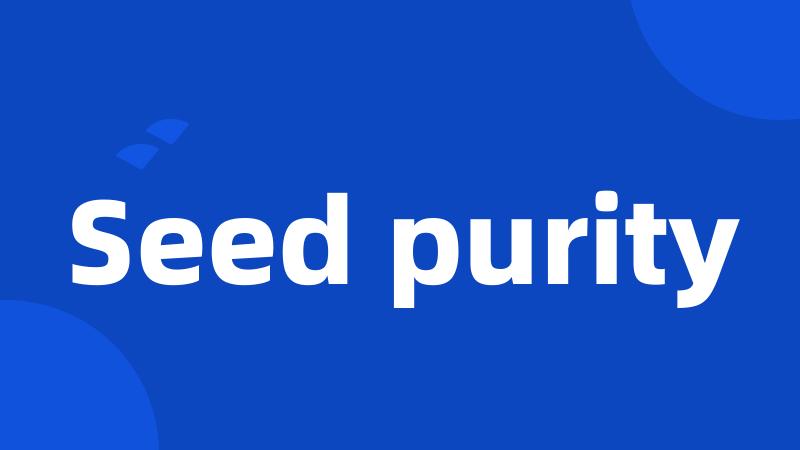 Seed purity