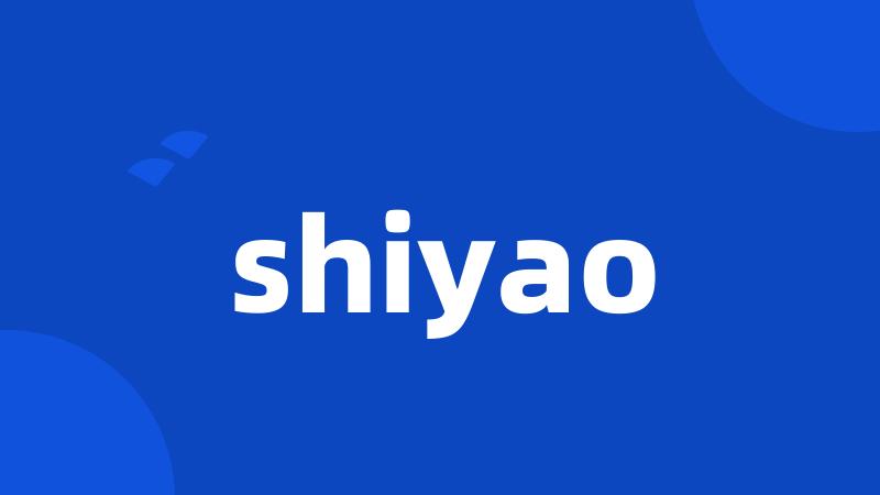 shiyao