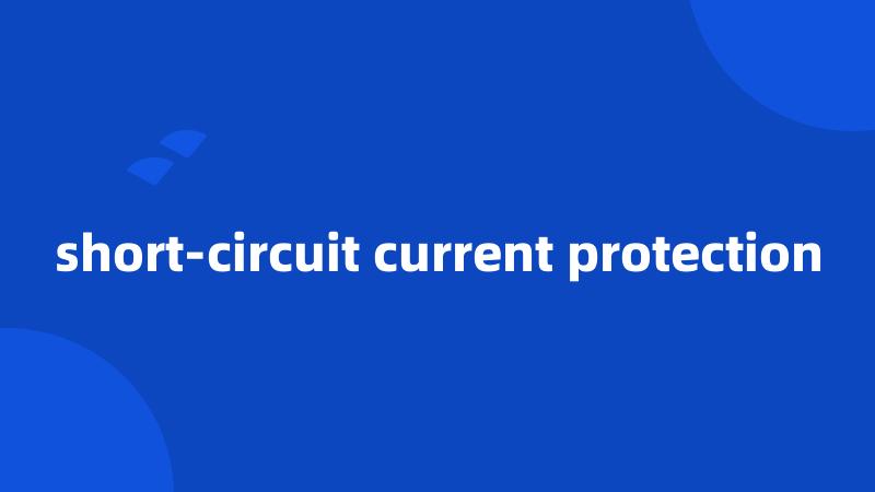 short-circuit current protection