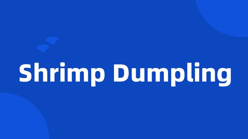 Shrimp Dumpling