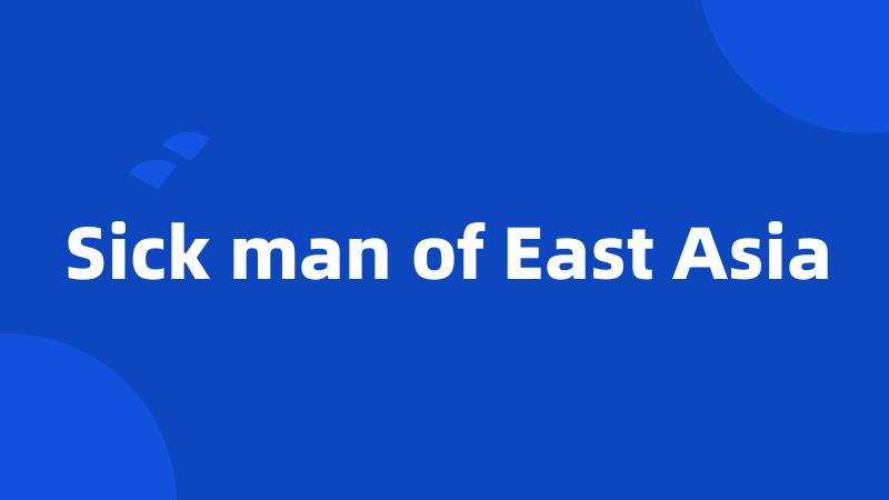 Sick man of East Asia